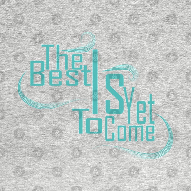 The Best Is Yet To Come by Day81